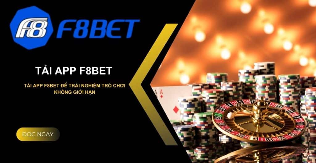 Tải app F8bet - Sẵn sàng tham gia cá cược mọi lúc, mọi nơi