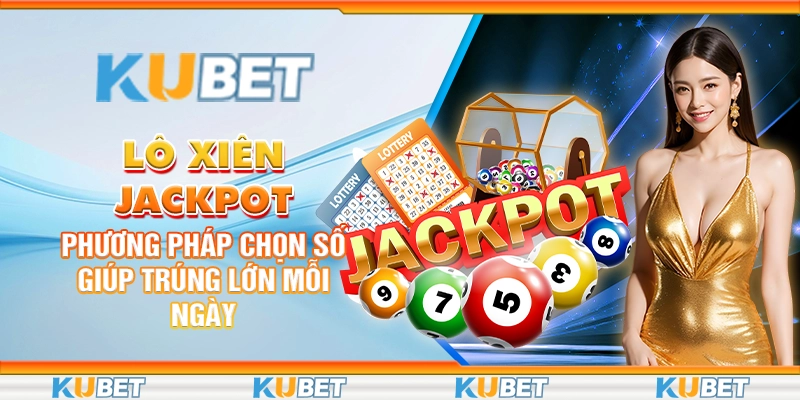Lô xiên jackpot