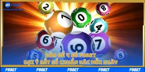 Dàn Đề 4 Số F8BET – Gợi Ý Bắt Số Chuẩn Xác Mỗi Ngày